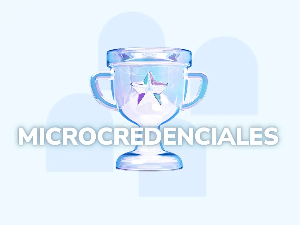 ¿Qué son las microcredenciales y para qué sirven?