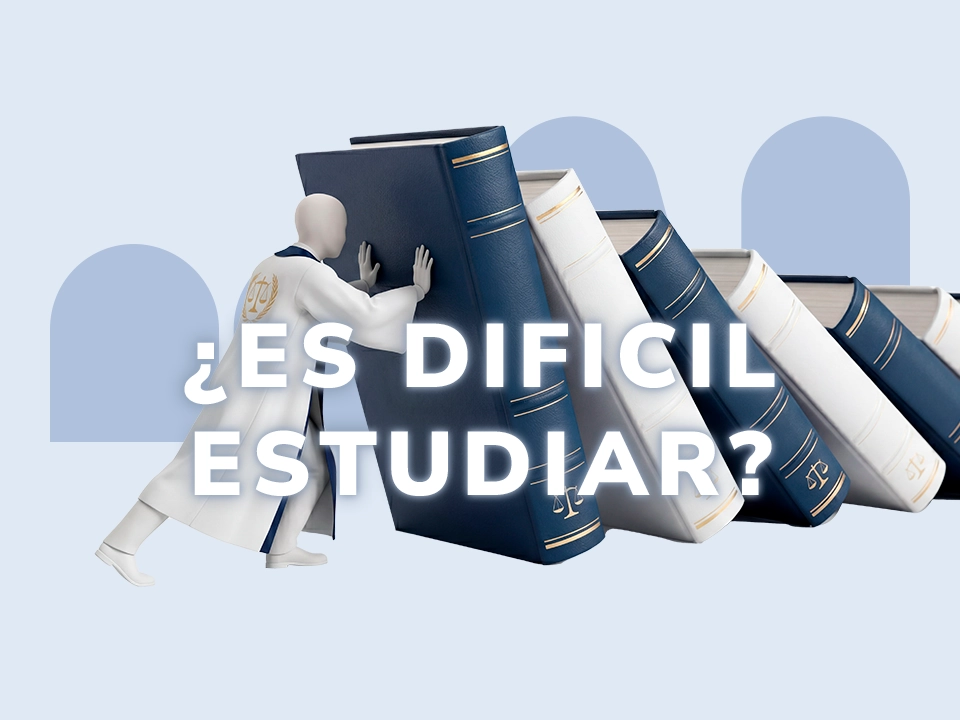 ¿Es difícil la carrera de Derecho? Lo que debes saber antes de estudiarla